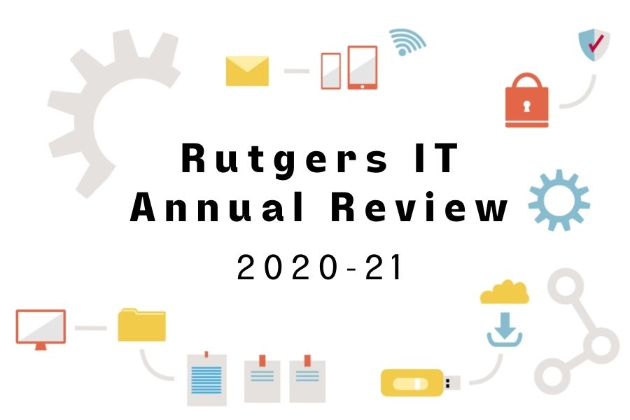 IT stats, staff profiles, and more in the Rutgers IT annual review